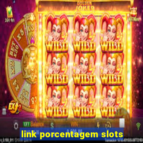 link porcentagem slots